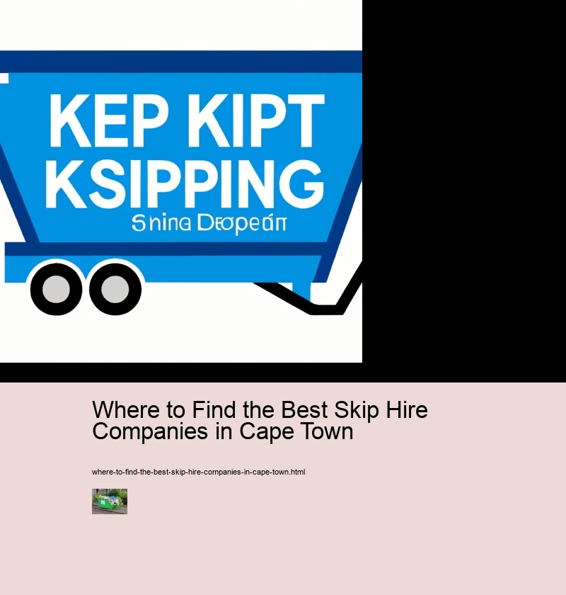 Where to Find the Best Skip Hire Companies in Cape Town